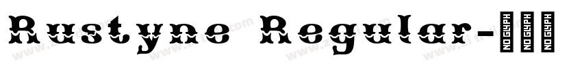 Rustyne Regular字体转换 Rustyne Regular字体转换